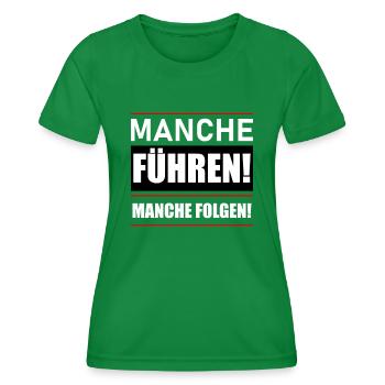 Manche führen manche folgen - Frauen Funktions-T-Shirt - Kelly Green - Vorne - AI Model Female 172 dark (172cm)