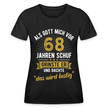 68. Geburtstag als Gott mich vor 68 Jahren schuf - Frauen Funktions-T-Shirt - Schwarz - Vorne - AI Model Female 172 light (172cm)