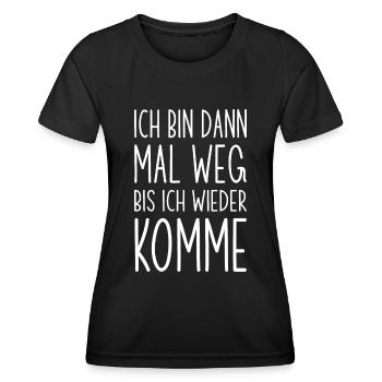 Ich bin dann mal weg bis ich wieder komme - Frauen Funktions-T-Shirt - Schwarz - Vorne - AI Model Female 172 light (172cm)