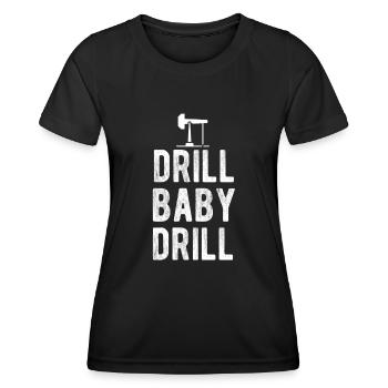 Drill Baby Drill Oil Energy Biden - Women's Functional T-Shirt - black - Front - AI Model Female 172 light (172cm)