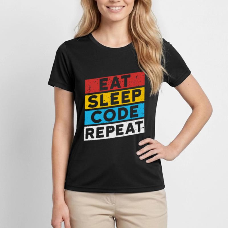 CODE CODER CODING Saying | EAT SLEEP CODE REPEAT Women's Functional T-Shirt