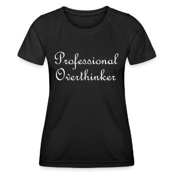 Professional overthinker - Women's Functional T-Shirt - black - Front - AI Model Female 172 light (172cm)