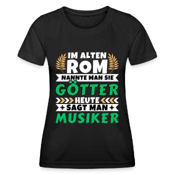 Im alten Rom waren Sie Götter. Heute Musiker - Frauen Funktions-T-Shirt - Schwarz - Vorne - AI Model Female 172 light (172cm)