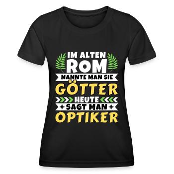 Im alten Rom waren Sie Götter. Heute Optiker - Frauen Funktions-T-Shirt - Schwarz - Vorne - AI Model Female 172 light (172cm)