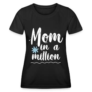 Mom in a million - Women's Functional T-Shirt - black - Front - AI Model Female 172 light (172cm)