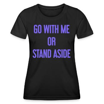 Geh mit oder beiseite - Frauen Funktions-T-Shirt - Schwarz - Vorne - AI Model Female 172 light (172cm)
