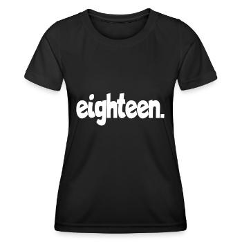 eighteen 18th birthday - Women's Functional T-Shirt - black - Front - AI Model Female 172 light (172cm)