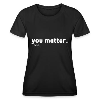 You Matter Kindness - Women's Functional T-Shirt - black - Front - AI Model Female 172 light (172cm)