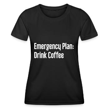 Coffee Contingency Plan - Women's Functional T-Shirt - black - Front - AI Model Female 172 light (172cm)