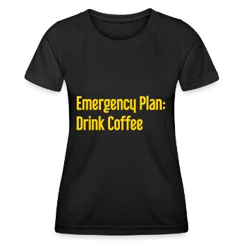Coffee Contingency Plan - Women's Functional T-Shirt - black - Front - AI Model Female 172 light (172cm)