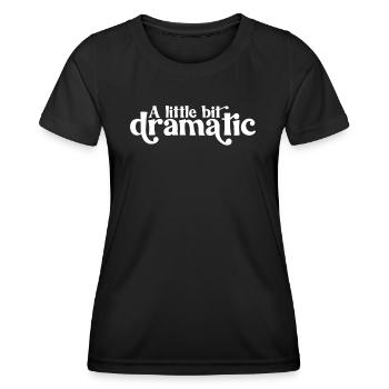 Ein bisschen dramatisch - Frauen Funktions-T-Shirt - Schwarz - Vorne - AI Model Female 172 light (172cm)