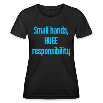 Kleine Hände, riesige Verantwortung Eltern-Spruch - Frauen Funktions-T-Shirt - Schwarz - Vorne - AI Model Female 172 light (172cm)