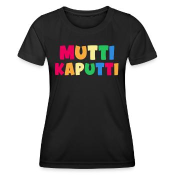 Mama "mutti kaputti" superMom - Frauen Funktions-T-Shirt - Schwarz - Vorne - AI Model Female 172 light (172cm)