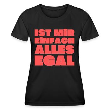 Ist mir einfach alles egal! - Frauen Funktions-T-Shirt - Schwarz - Vorne - AI Model Female 172 light (172cm)