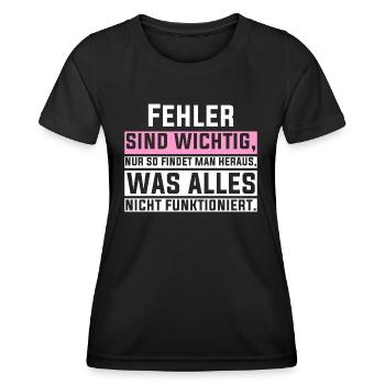 Fehler sind wichtig, nur so findet man heraus, was - Frauen Funktions-T-Shirt - Schwarz - Vorne - AI Model Female 172 light (172cm)