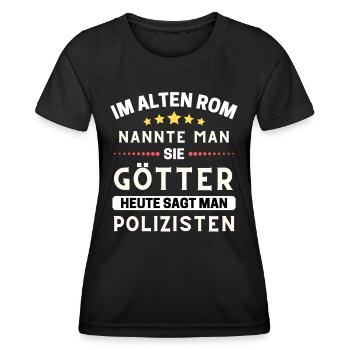 Im alten Rom waren Sie Götter. Heute Polizisten - Frauen Funktions-T-Shirt - Schwarz - Vorne - AI Model Female 172 light (172cm)