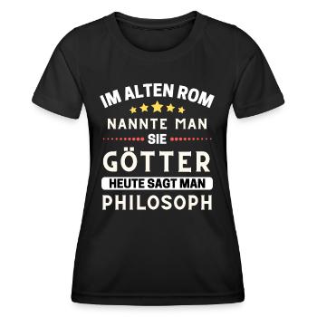 Im alten Rom waren Sie Götter. Heute Philosoph - Frauen Funktions-T-Shirt - Schwarz - Vorne - AI Model Female 172 light (172cm)