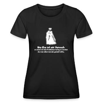Sprüche Die Ehe ist ein Versuch zu zweit mit den - Frauen Funktions-T-Shirt - Schwarz - Vorne - AI Model Female 172 light (172cm)