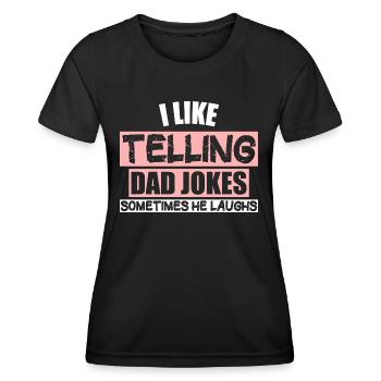 I LIKE TELLING DAD JOKES (SOMETIMES HE LAUGHS) - Frauen Funktions-T-Shirt - Schwarz - Vorne - AI Model Female 172 light (172cm)