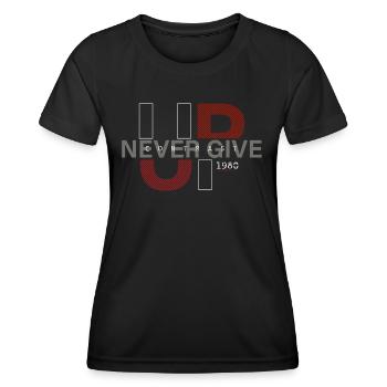 Never Give Up - Frauen Funktions-T-Shirt - Schwarz - Vorne - AI Model Female 172 light (172cm)