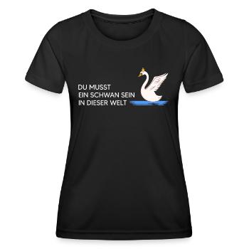 Schwan "Schwan sein" Naturmotto Vogelfrei Schwäne - Frauen Funktions-T-Shirt - Schwarz - Vorne - AI Model Female 172 light (172cm)