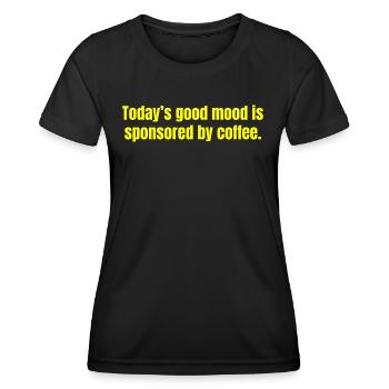 La bonne humeur d’aujourd’hui est sponsorisée par Coffee - Funny - T-shirt sport Femme - noir - Devant - AI Model Female 172 light (172cm)