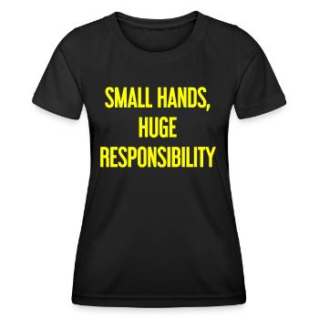 Small Hands, Huge Responsibility Parent Saying - Women's Functional T-Shirt - black - Front - AI Model Female 172 light (172cm)