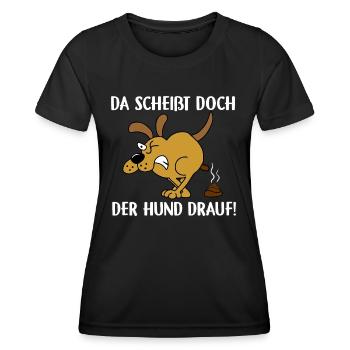 Da scheißt doch der Hund drauf - Frauen Funktions-T-Shirt - Schwarz - Vorne - AI Model Female 172 light (172cm)