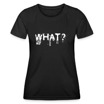 What? Schlagwort Sprüche Slogan - Frauen Funktions-T-Shirt - Schwarz - Vorne - AI Model Female 172 light (172cm)