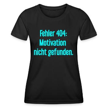 Error 404: Motivation not found - Women's Functional T-Shirt - black - Front - AI Model Female 172 light (172cm)