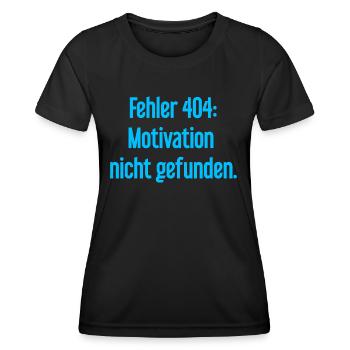 Error 404: Motivation not found - Women's Functional T-Shirt - black - Front - AI Model Female 172 light (172cm)