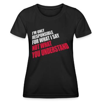 what I say quote - Women's Functional T-Shirt - black - Front - AI Model Female 172 light (172cm)