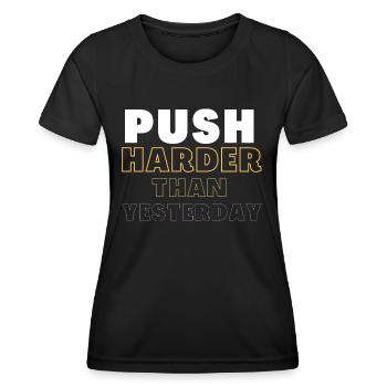 Push harder than yesterday musculation fitness - T-shirt sport Femme - noir - Devant - AI Model Female 172 light (172cm)