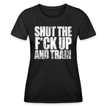 Shut The F ck Upand train - Women's Functional T-Shirt - black - Front - AI Model Female 172 light (172cm)