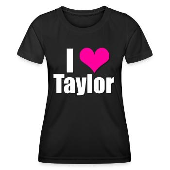 I love Taylor with heart, I heart Taylor - Women's Functional T-Shirt - black - Front - AI Model Female 172 light (172cm)
