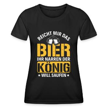 Reicht mir das Bier ihr Narren König will Saufen - Frauen Funktions-T-Shirt - Schwarz - Vorne - AI Model Female 172 light (172cm)