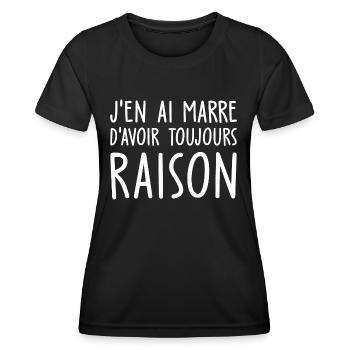 j en ai marre d avoir toujours raison - T-shirt sport Femme - noir - Devant - AI Model Female 172 light (172cm)
