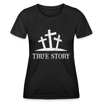 True Story - Women's Functional T-Shirt - black - Front - AI Model Female 172 light (172cm)