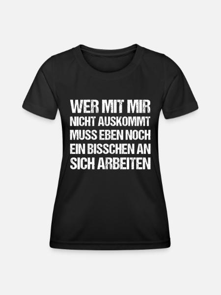 Wer mit mir nicht auskommt muss an sich arbeiten - Frauen Funktions-T-Shirt - Schwarz
