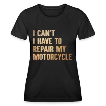 Je ne peux pas avoir à réparer ma moto - T-shirt sport Femme - noir - Devant - AI Model Female 172 light (172cm)