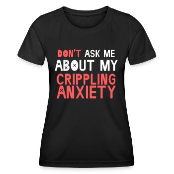 Ne me posez pas de questions sur mon anxiété paralysante - T-shirt sport Femme - noir - Devant - AI Model Female 172 light (172cm)