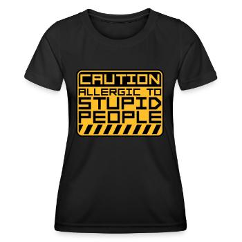 Caution Stupid People - Women's Functional T-Shirt - black - Front - AI Model Female 172 light (172cm)