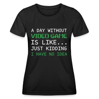 Ein Tag ohne Videospiele Lustiger Videospieler - Frauen Funktions-T-Shirt - Schwarz - Vorne - AI Model Female 172 light (172cm)