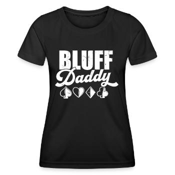Bluff Daddy Poker Enthusiast Game Card Father - Frauen Funktions-T-Shirt - Schwarz - Vorne - AI Model Female 172 light (172cm)