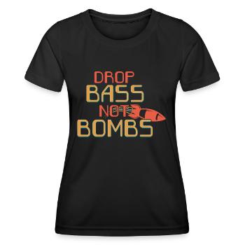 Drop Bass Not Bombs Music Lover Motif - Women's Functional T-Shirt - black - Front - AI Model Female 172 light (172cm)