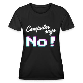 Computer says no - Computer sagt nein - Frauen Funktions-T-Shirt - Schwarz - Vorne - AI Model Female 172 light (172cm)