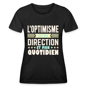 L'optimisme est ma direction et mon quotidien - T-shirt sport Femme - noir - Devant - AI Model Female 172 light (172cm)