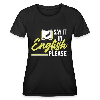 Say it in english please Englisch Lehrer - Frauen Funktions-T-Shirt - Schwarz - Vorne - AI Model Female 172 light (172cm)