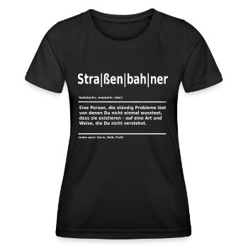 Straßenbahner - Lustiges Straßenbahn Geschenk - Frauen Funktions-T-Shirt - Schwarz - Vorne - AI Model Female 172 light (172cm)