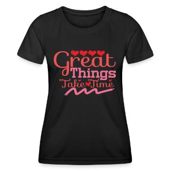 Great Things Take Time - Frauen Funktions-T-Shirt - Schwarz - Vorne - AI Model Female 172 light (172cm)